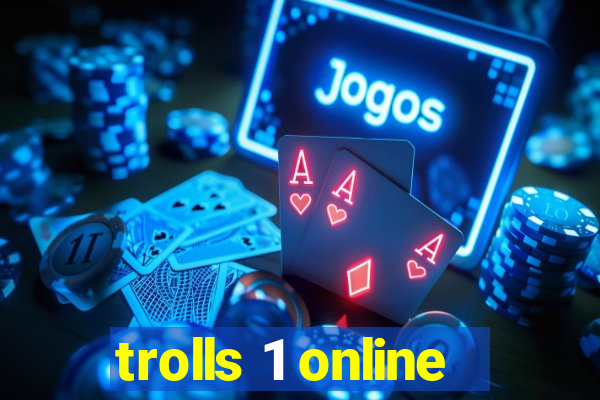 trolls 1 online